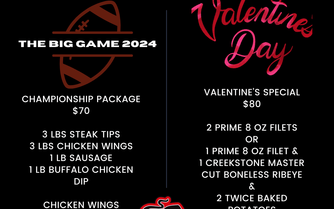 Big Game and Valentine’s Specials!